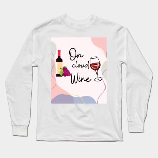 I'm On Cloud Wine/ Awesome Wine Lover Gift Long Sleeve T-Shirt